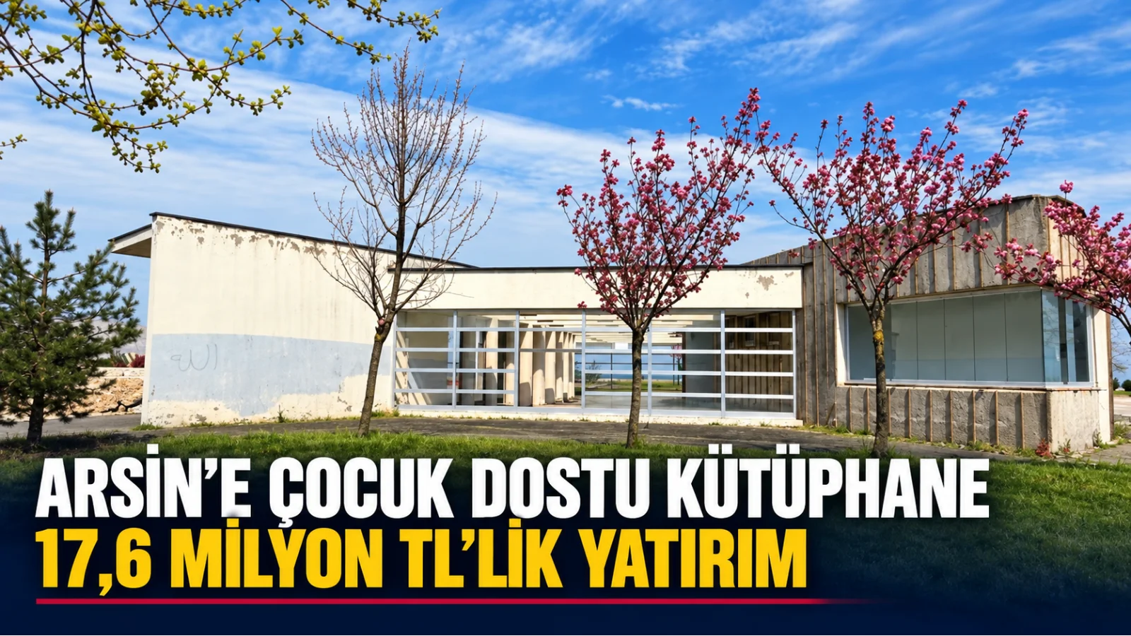 Arsin’e 17,6 Milyon TL’lik Çocuk Kütüphanesi