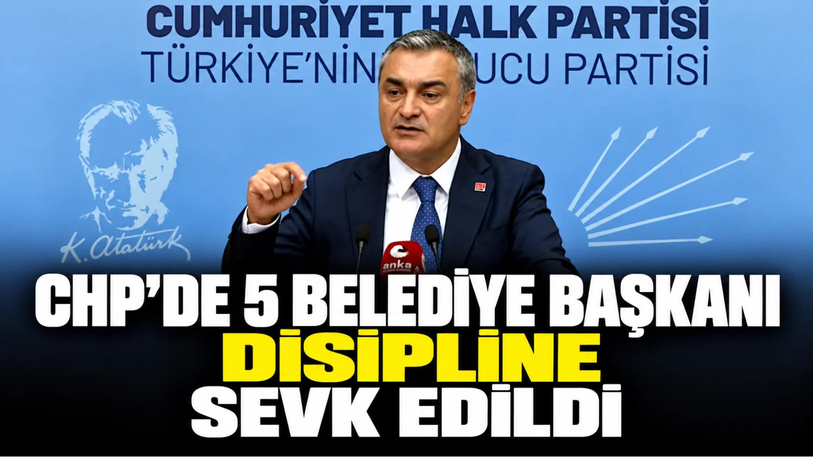 CHP'de 5 belediye başkanı disipline sevk edildi