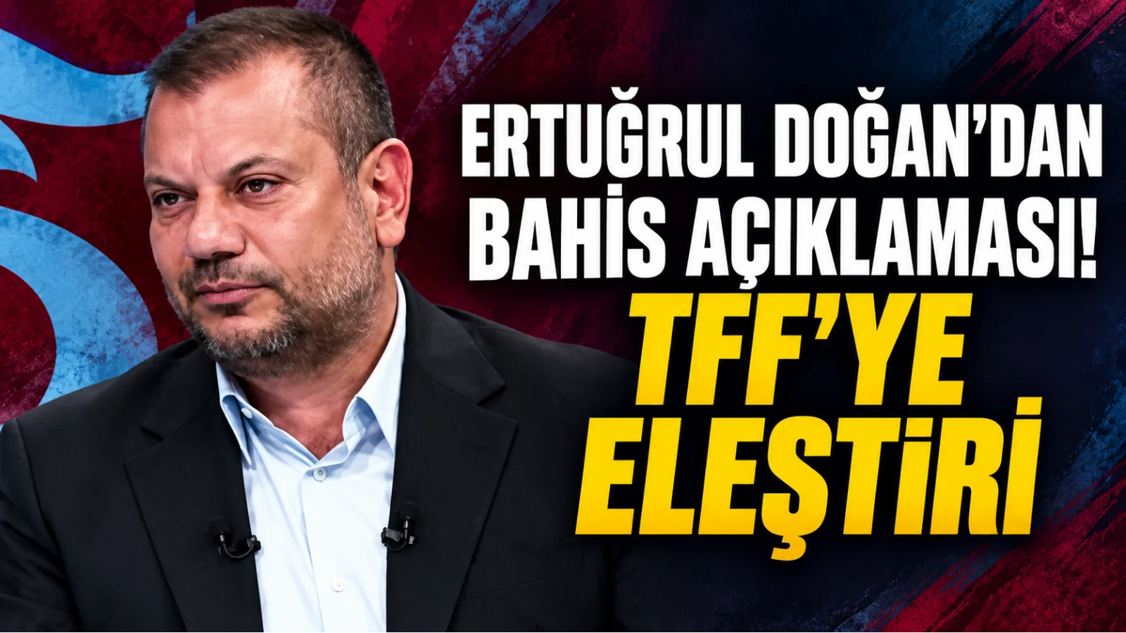 Ertuğrul Doğan’dan bahis açıklaması: “Art niyet yok, savunma vereceğiz”