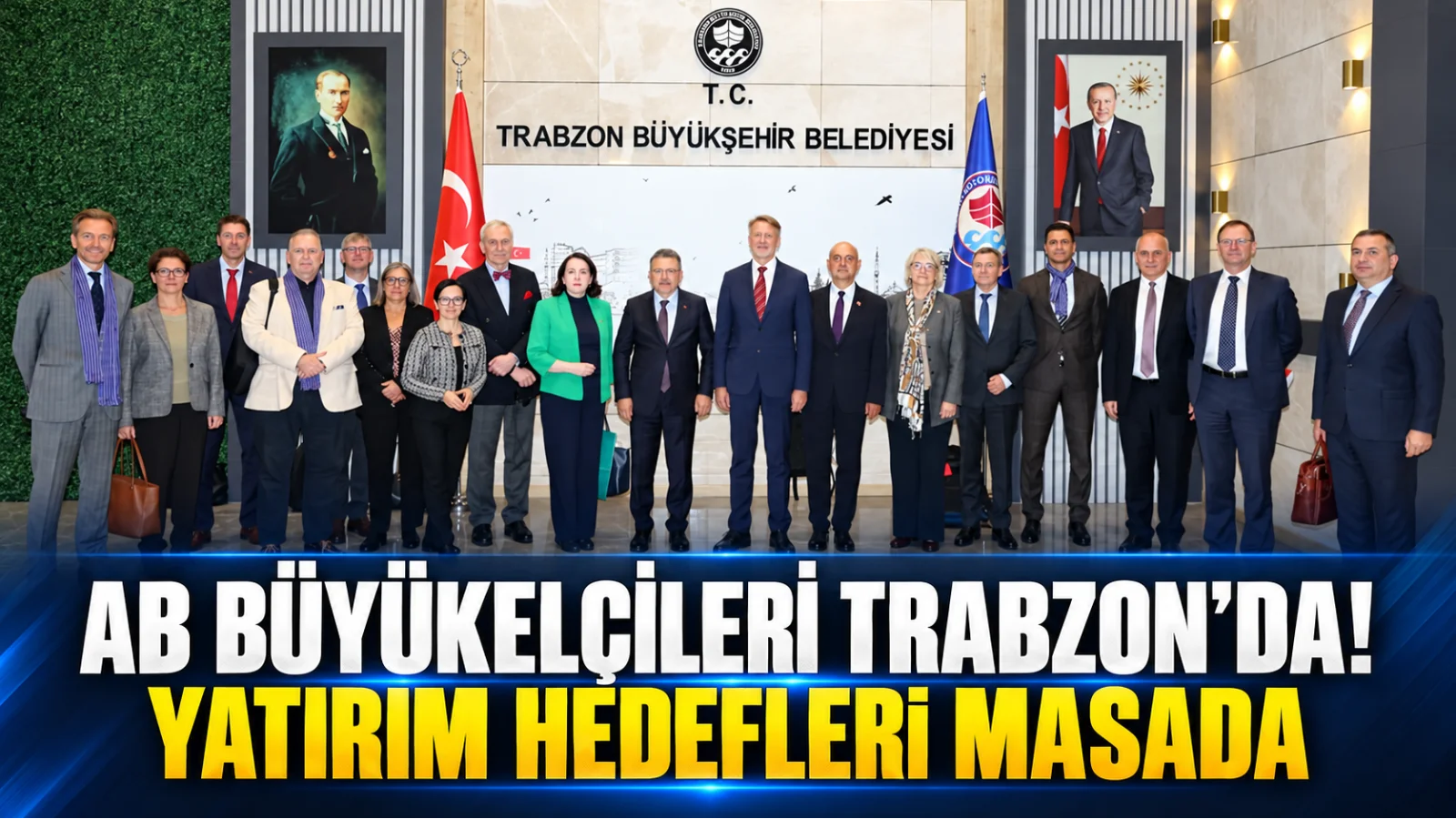 AB büyükelçileri Trabzon’da: Genç yatırım hedeflerini anlattı