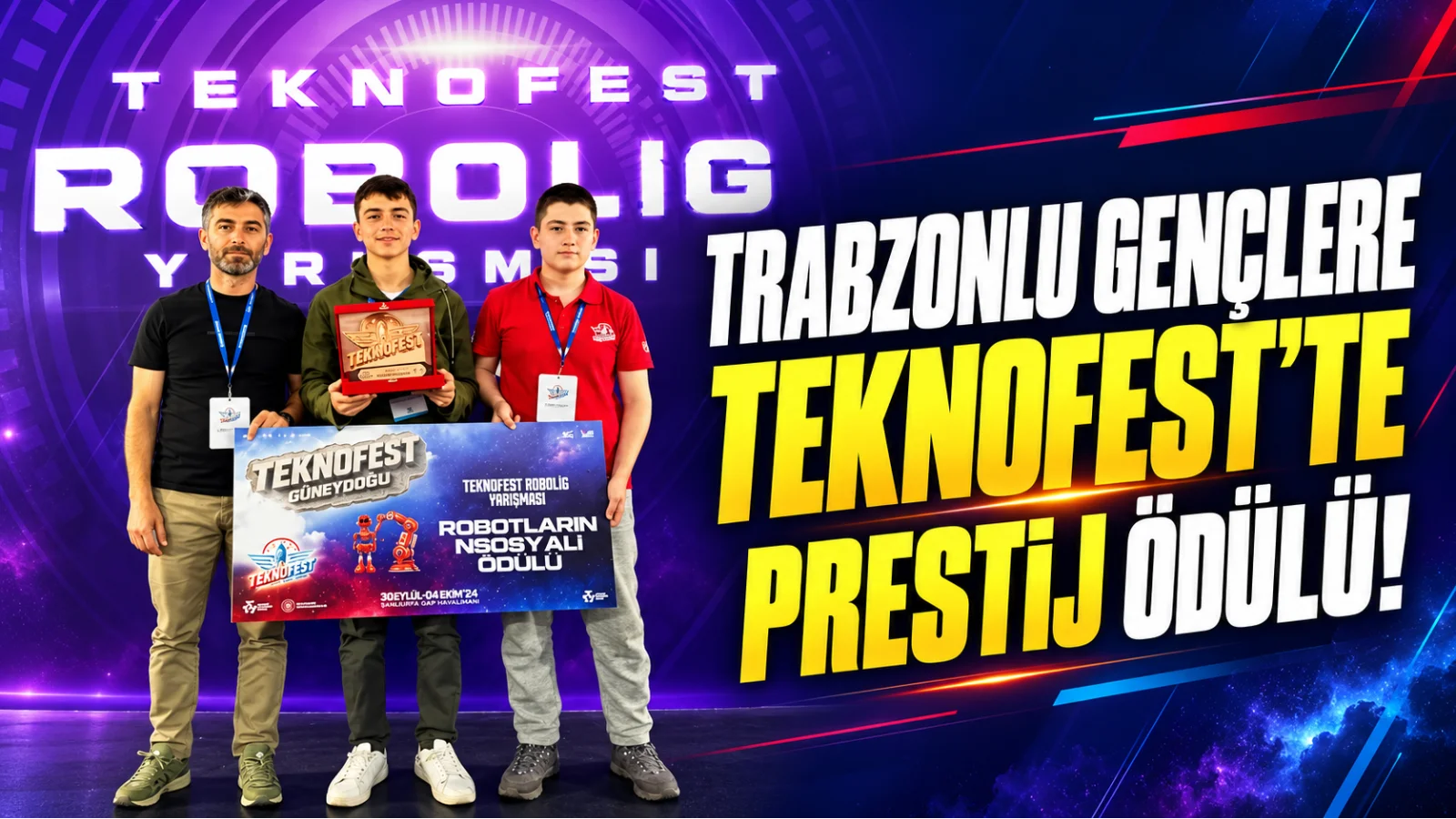 Trabzonlu öğrenciler TEKNOFEST Robolig’de prestij ödülü kazandı