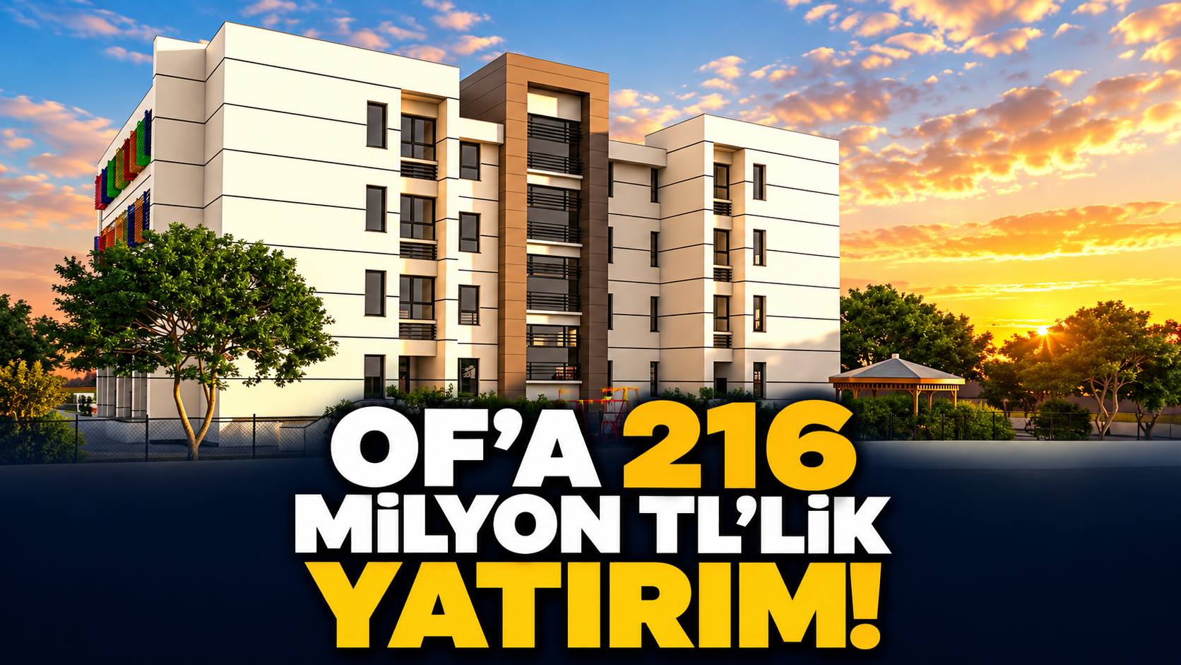 Of’a 216 milyon TL’lik okul yatırımı