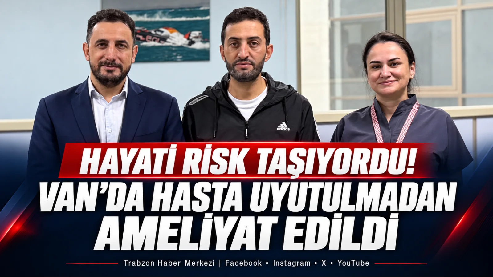 Ameliyatı Hayati Risk Taşıyordu: Van’da Hasta Uyutulmadan Ameliyat Edildi