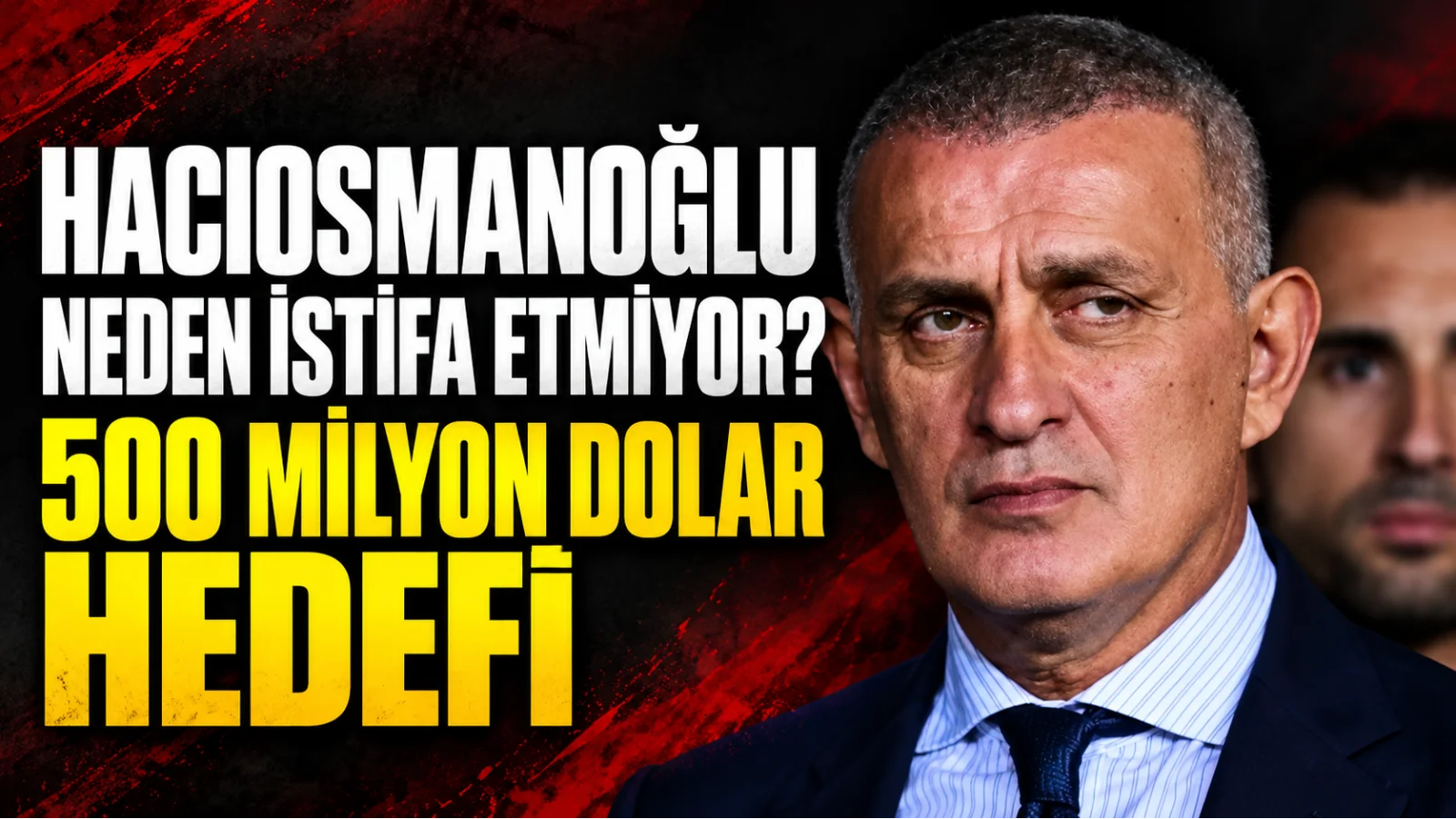 İbrahim Hacıosmanoğlu neden istifa etmiyor? 500 milyon dolar hedefi