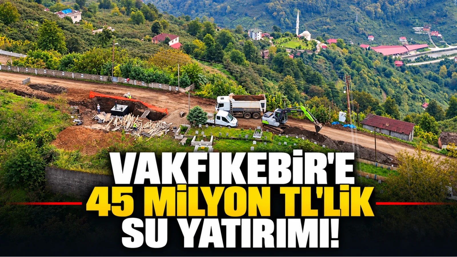 Vakfıkebir’in 5 mahallesine 45 milyon TL’lik içme suyu yatırımı