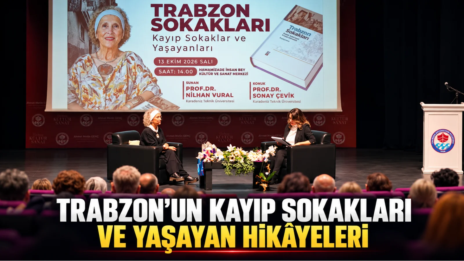 Trabzon’un kayıp sokakları ve mahalle hafızası konuşuldu