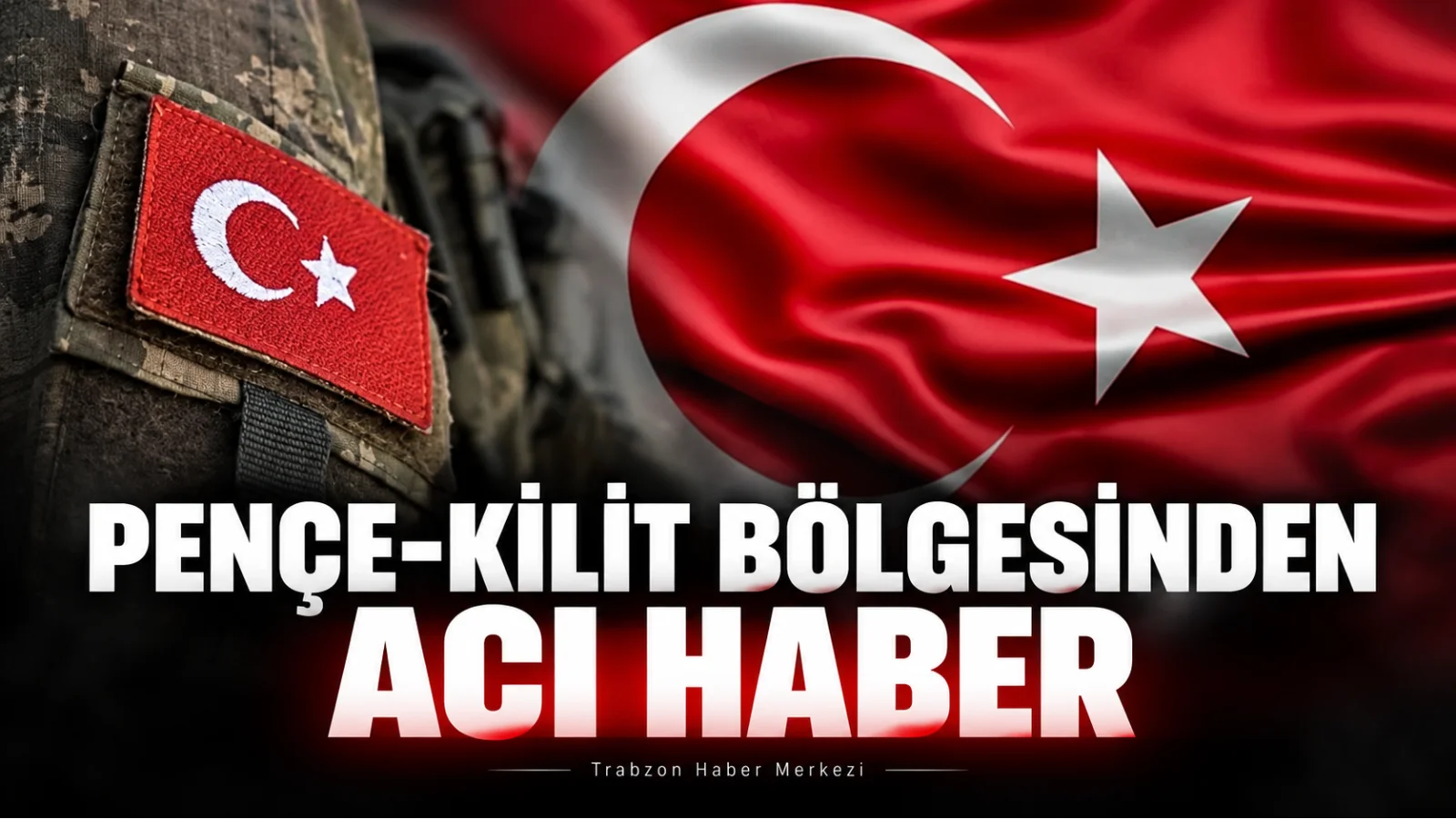Pençe-Kilit bölgesinden acı haber