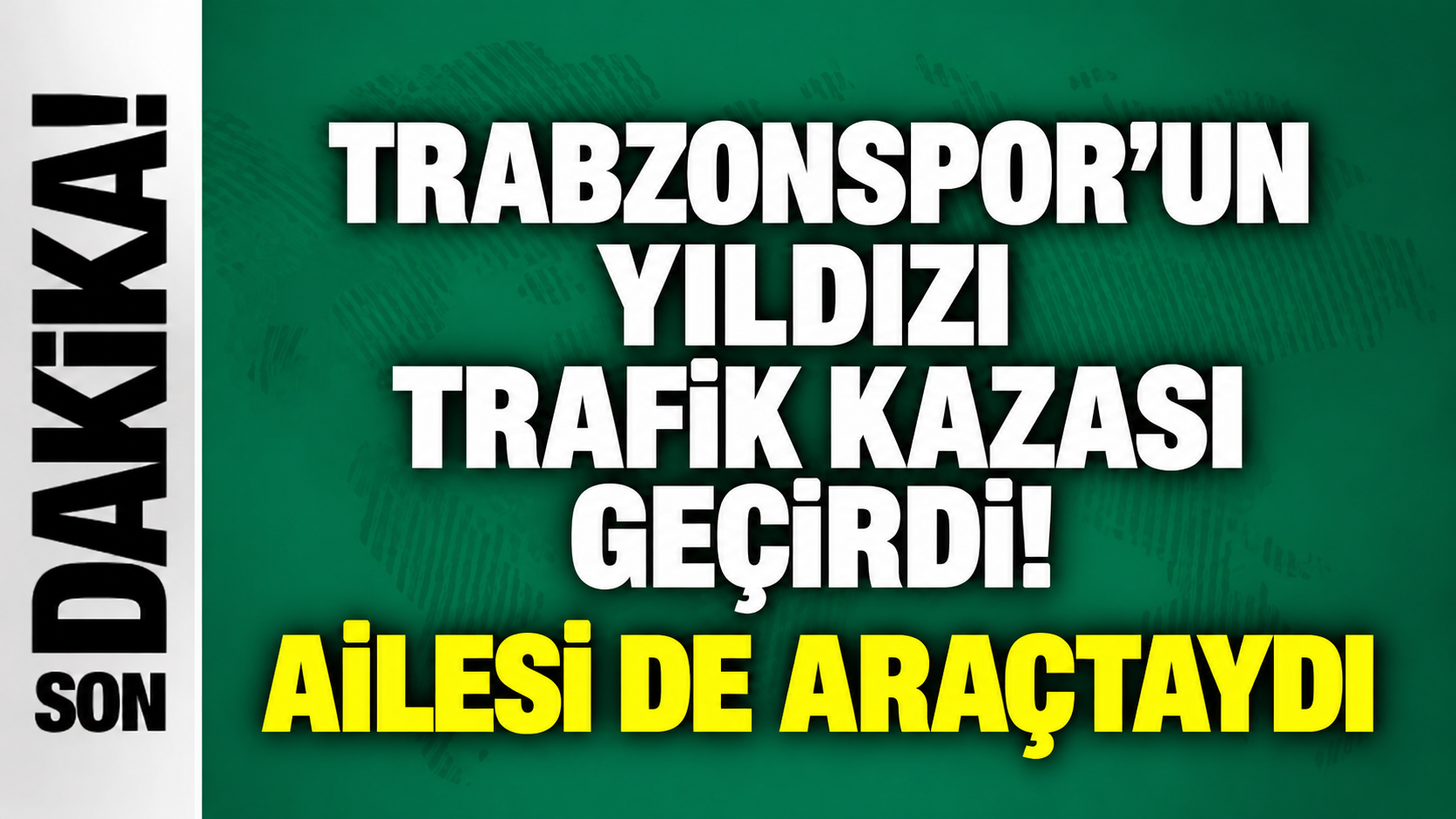 Trabzonspor'un yıldızı trafik kazası geçirdi! Ailesi de araçtaydı