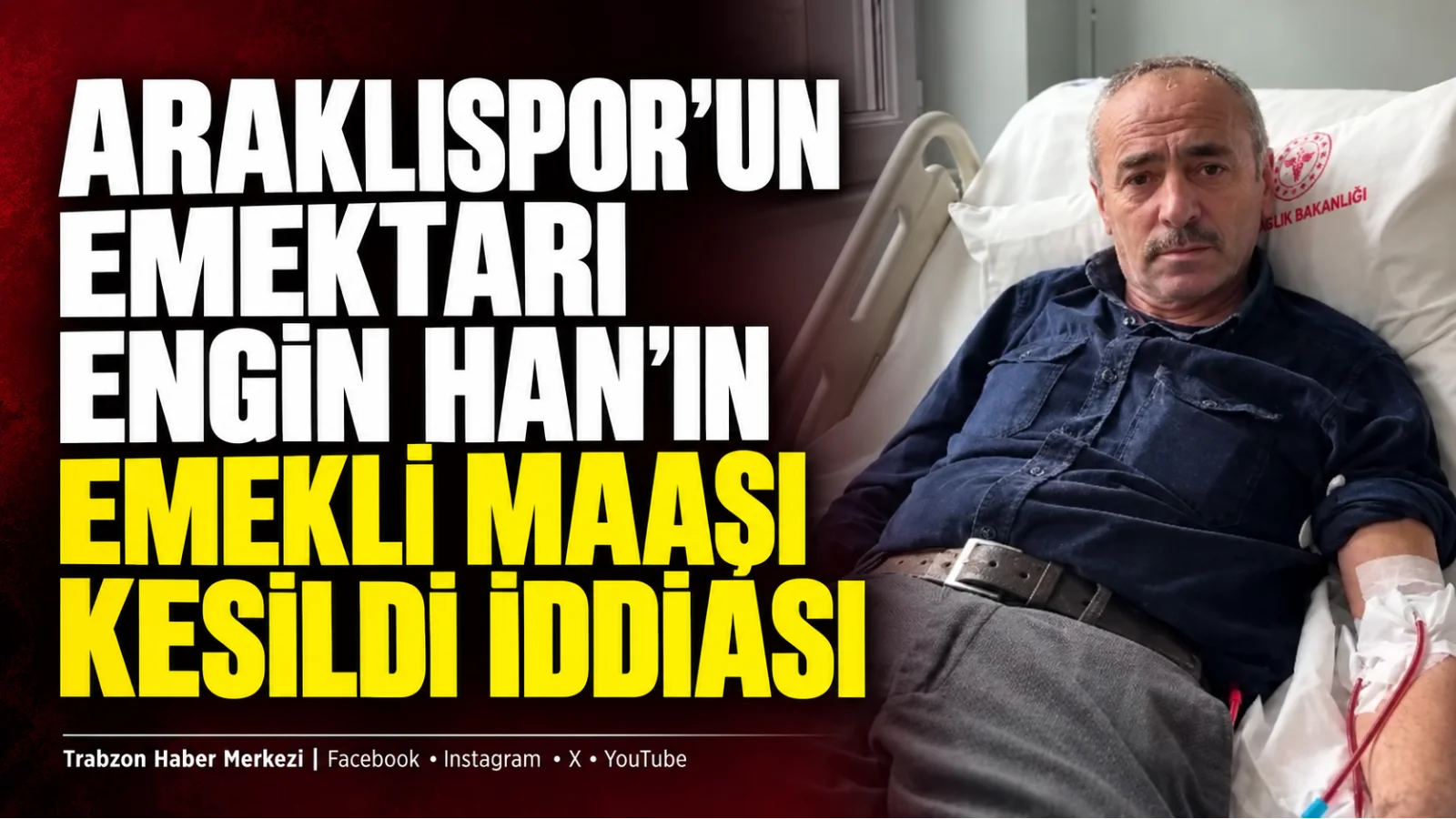 Araklıspor emektarı Engin Han’ın emekli maaşının kesildiği iddiası