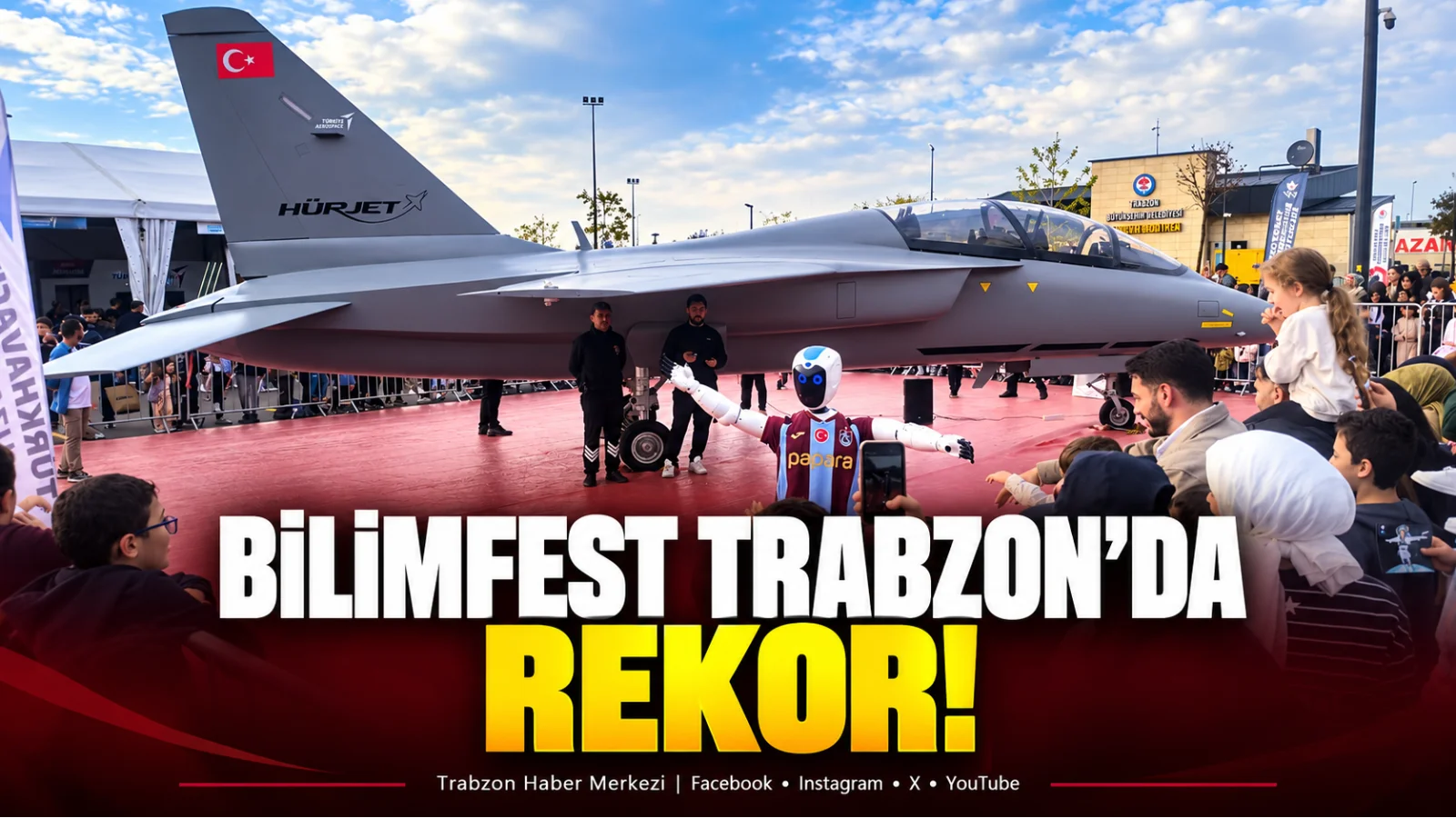 BilimFest Trabzon’da ziyaretçi rekoru