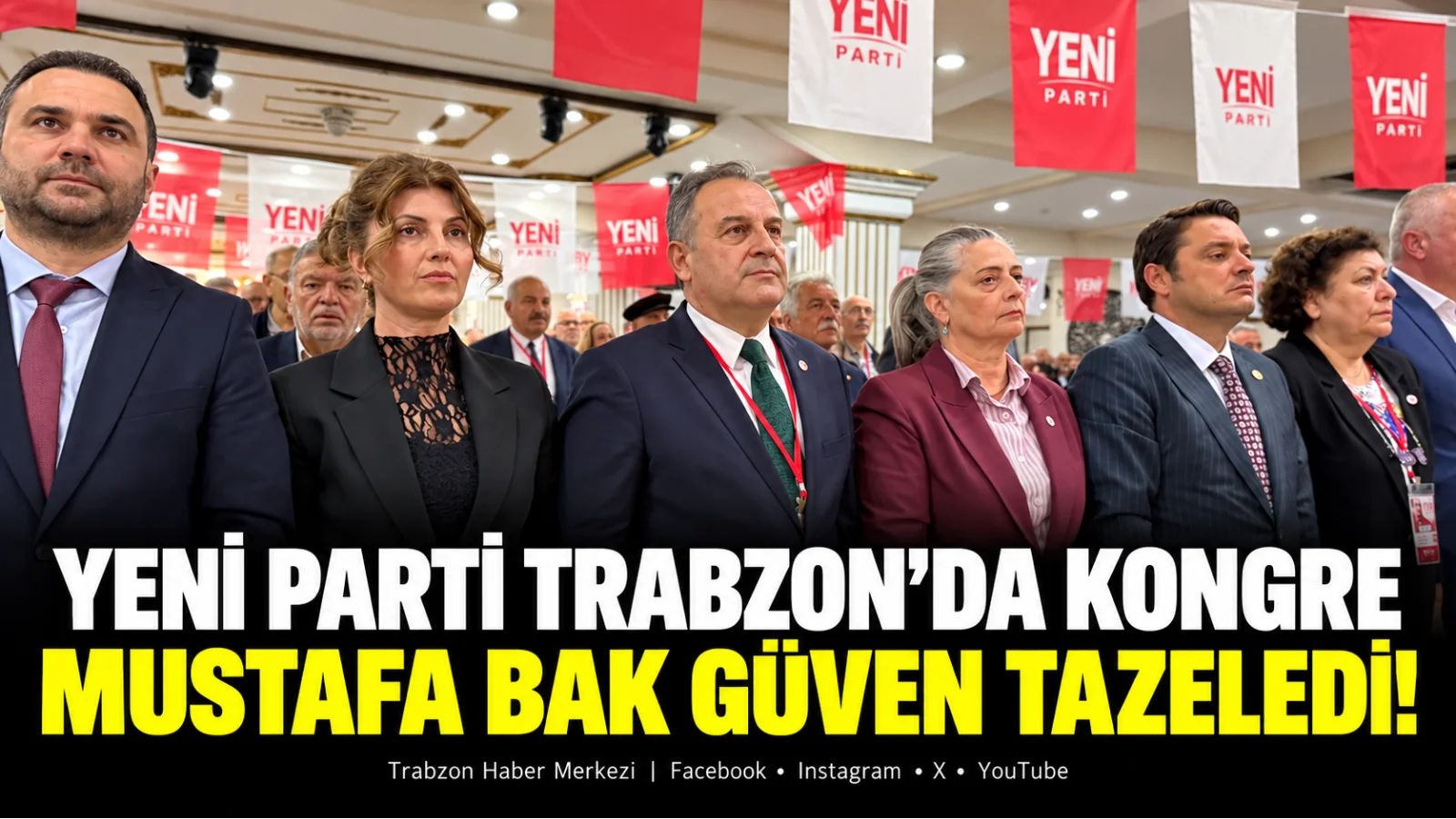 Yeni Parti Trabzon’da Mustafa Bak yeniden başkan seçildi