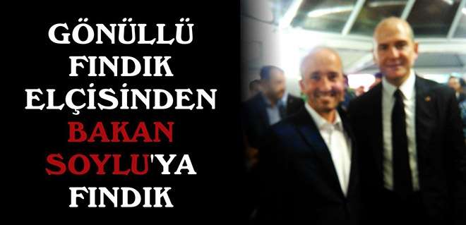 Gönüllü Fındık elçisinden Bakan Soylu'ya fındık