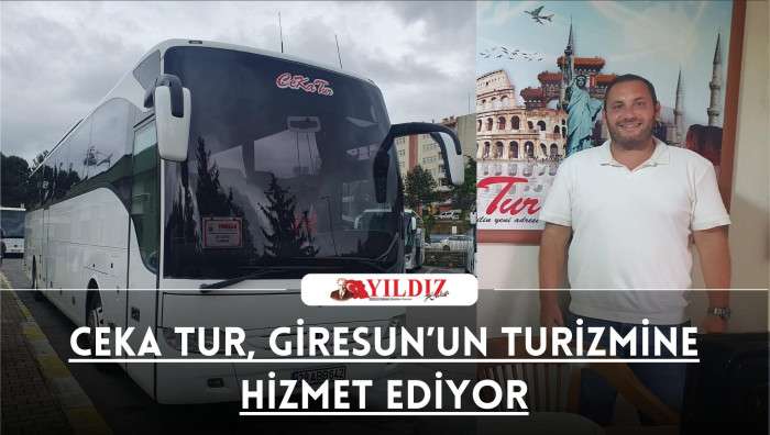 CEKA TUR, Giresun’un turizmine hizmet ediyor