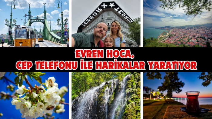 Evren Hoca, cep telefonu ile harikalar yaratıyor