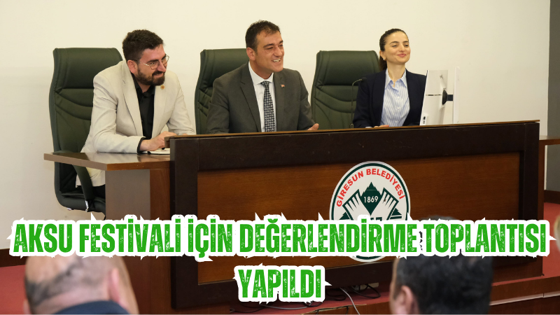 Aksu Festivali için değerlendirme toplantısı yapıldı