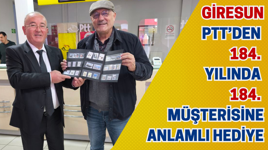 Giresun PTT'den 184. yılında 184. müşterisine anlamlı hediye