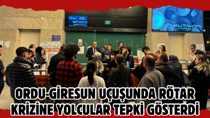 Ordu-Giresun uçuşunda rötar krizine yolcular tepki gösterdi