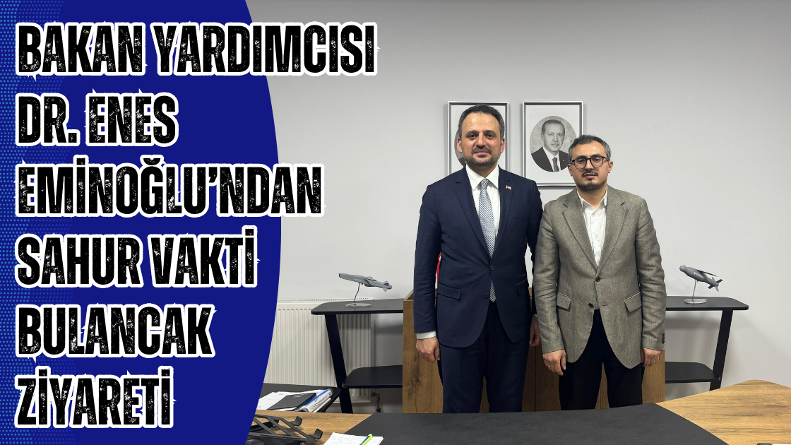Bakan Yardımcısı Dr. Enes Eminoğlu’ndan Sahur Vakti Teknopark Ziyareti