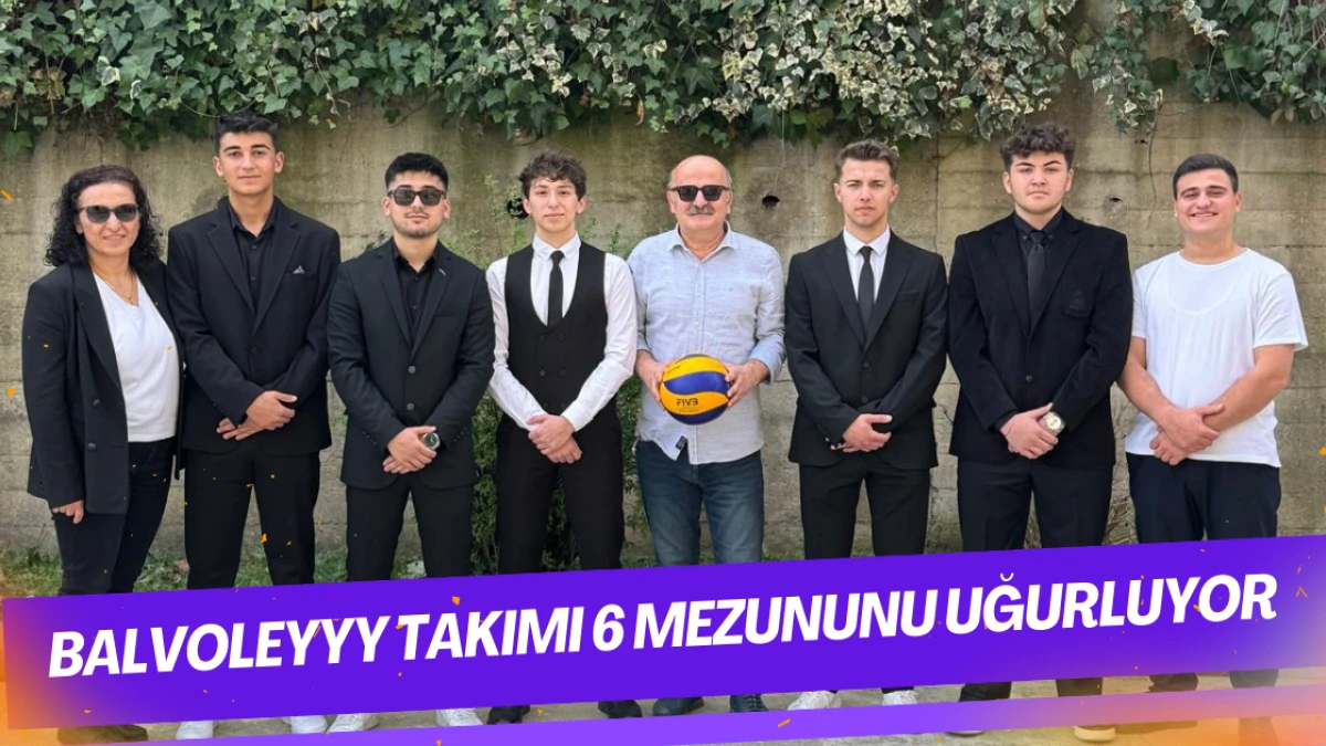Balvoleyyy Takımı 6 Mezununu Uğurluyor
