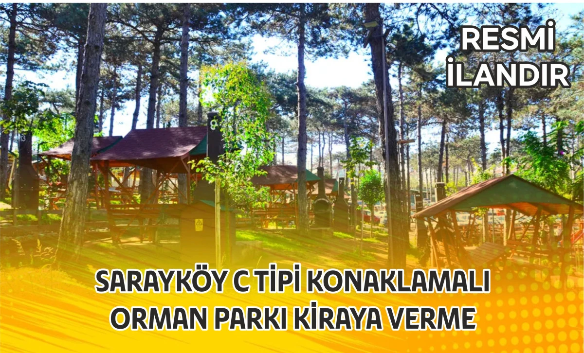 SARAYKÖY C TİPİ KONAKLAMALI ORMAN PARKI KİRAYA VERME