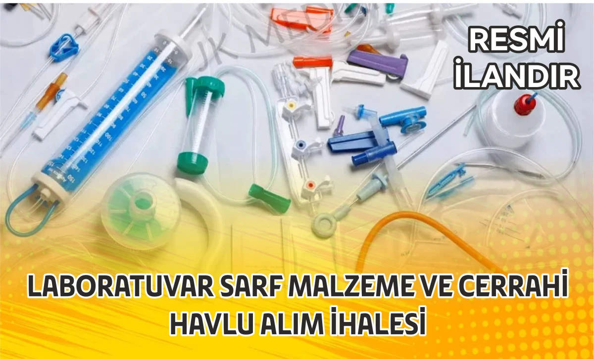 LABORATUVAR SARF MALZEME VE CERRAHİ HAVLU ALIM İHALESİ