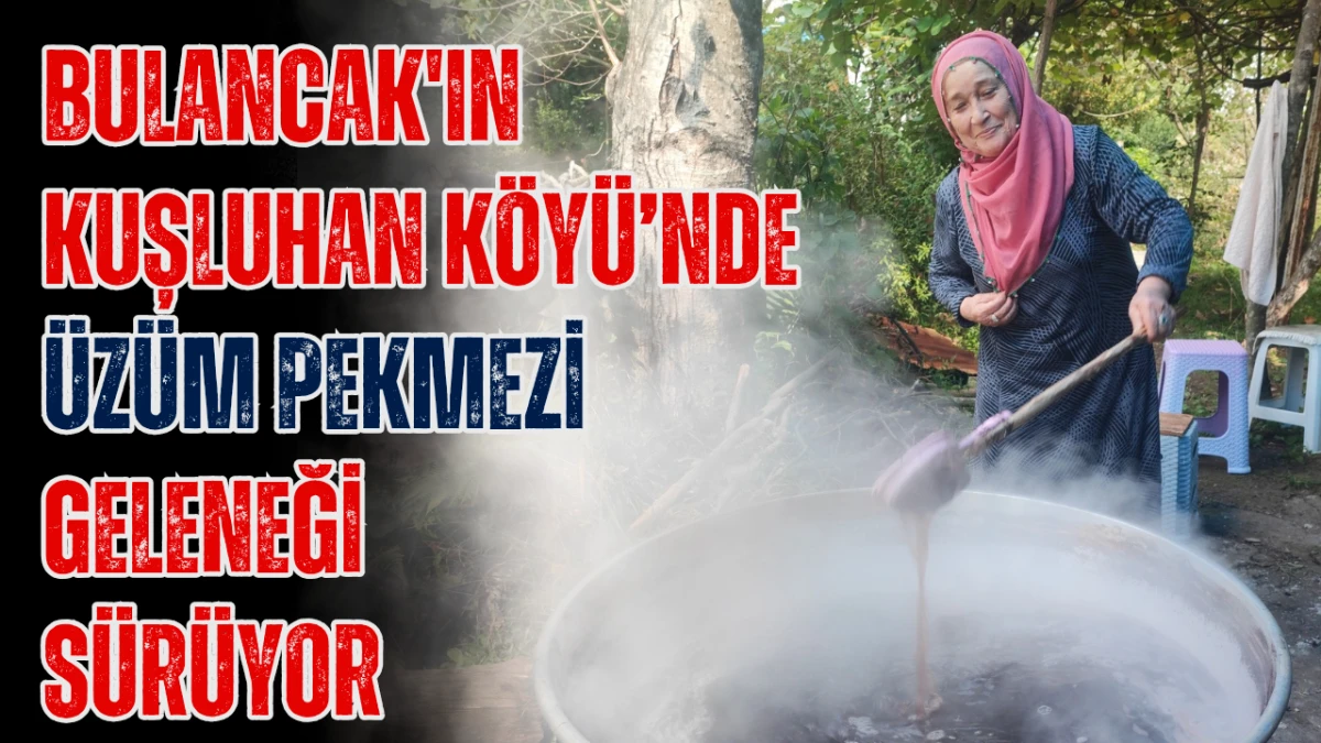 Kuşluhan Köyü’nde Üzüm Pekmezi Geleneği Sürüyor