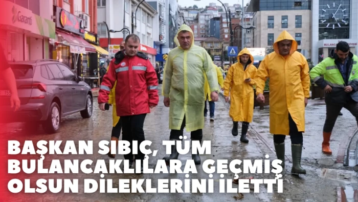 Başkan Sıbıç, tüm Bulancaklılara geçmiş olsun dileklerini iletti