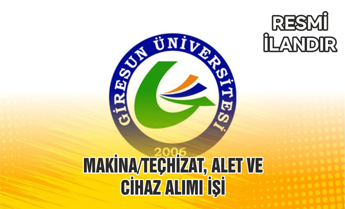 MAKİNA/TEÇHİZAT, ALET VE CİHAZ ALIMI İŞİ