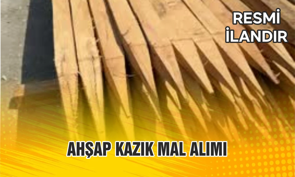 AHŞAP KAZIK MAL ALIMI