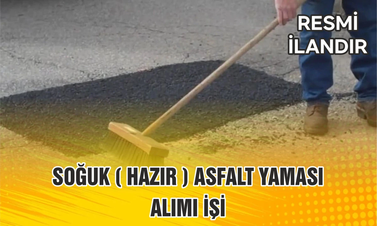 SOĞUK ( HAZIR ) ASFALT YAMASI ALIMI İŞİ