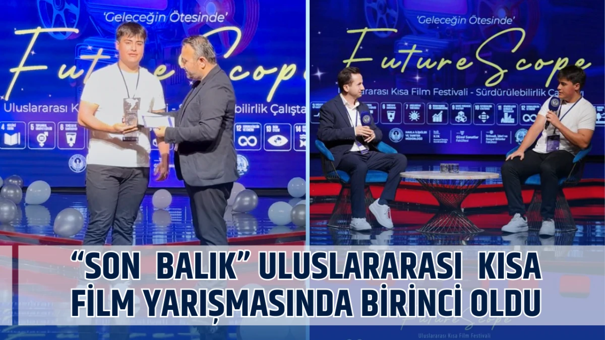 “Son Balık” Uluslararası Kısa Film yarışmasında  birinci oldu
