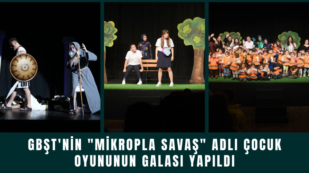 GBŞT'nin "Mikropla Savaş" Adlı Çocuk Oyununun Galası Yapıldı