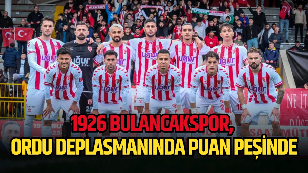 Bulancakspor, Ordu deplasmanında puan peşinde
