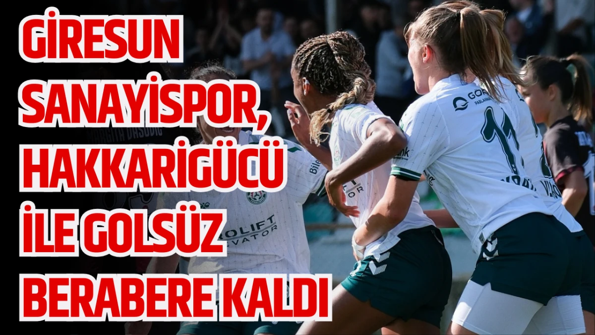 Prolift Giresun Sanayispor, Hakkarigücü ile golsüz berabere kaldı