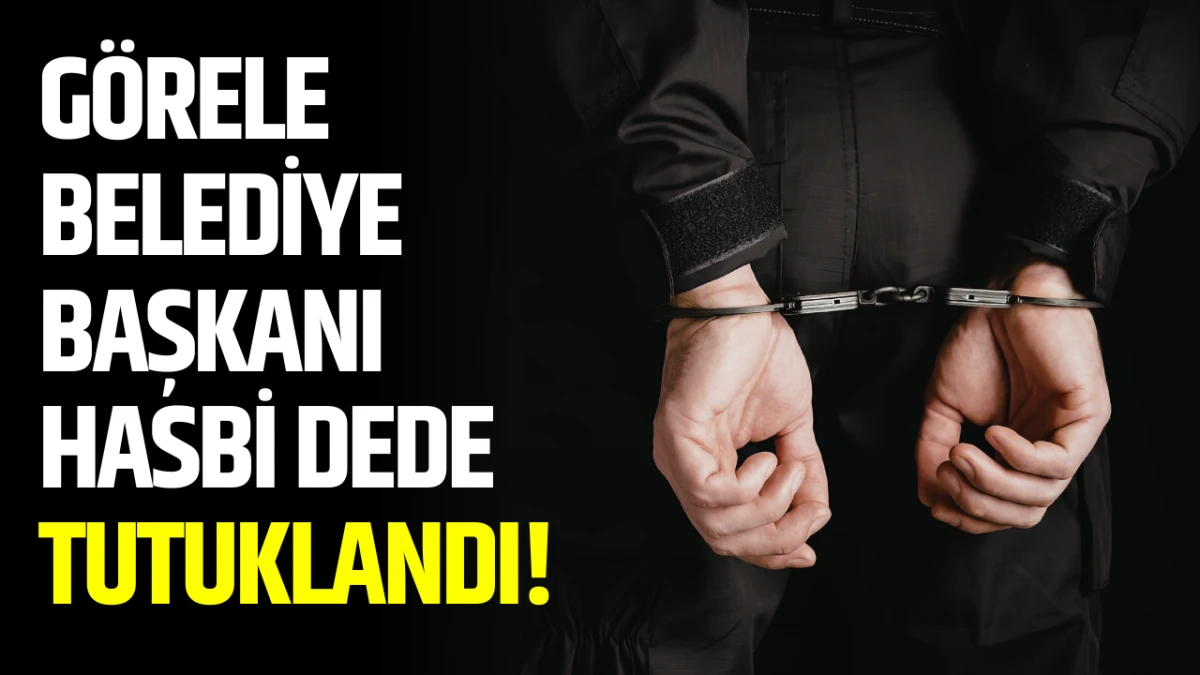 Görele Belediye Başkanı Hasbi Dede tutuklandı