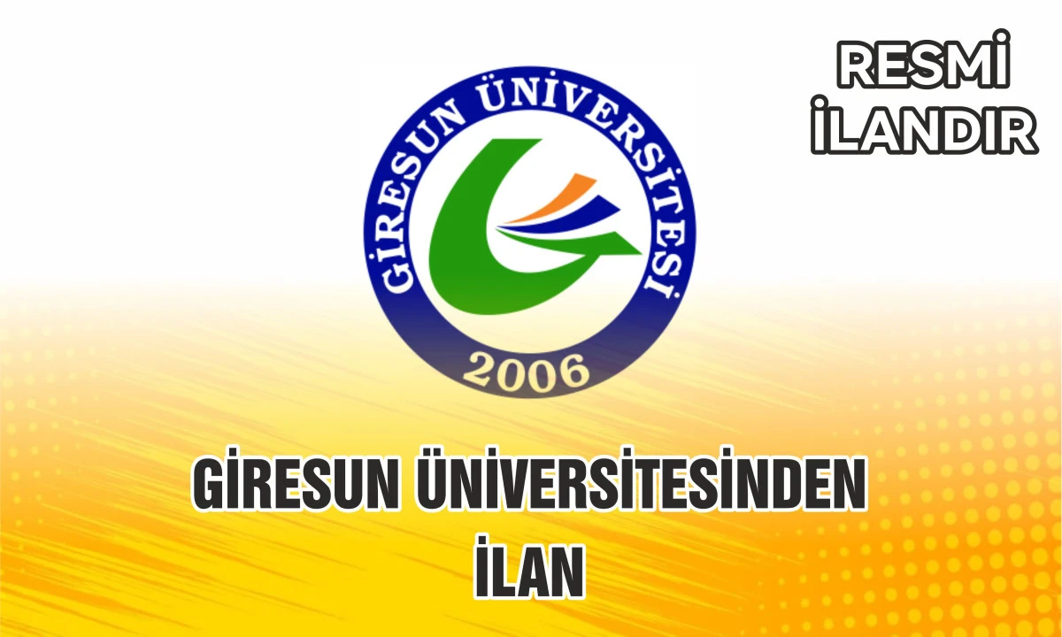 GİRESUN ÜNİVERSİTESİNDEN İLAN