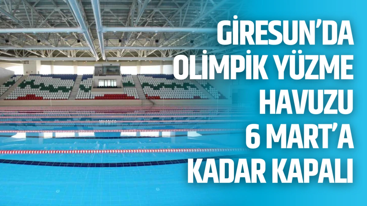 Giresun’da olimpik yüzme havuzu 6 Mart’a kadar kapalı