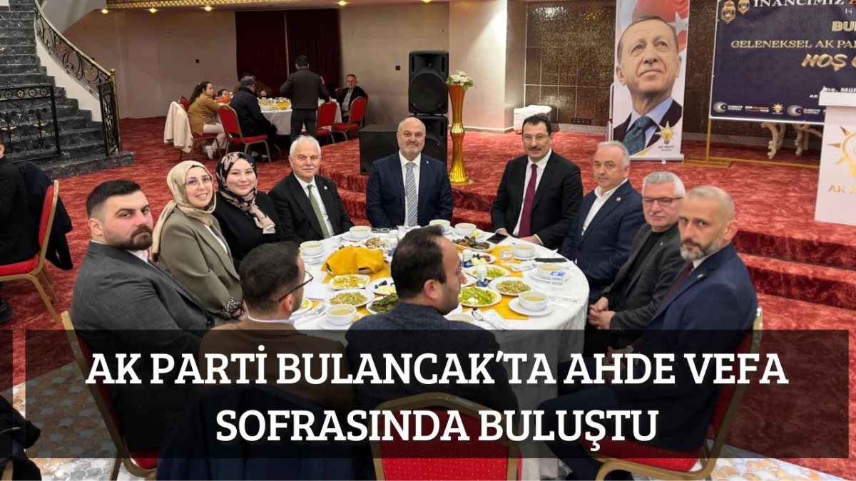 AK Parti Bulancak’ta Ahde Vefa Sofrasında Buluştu