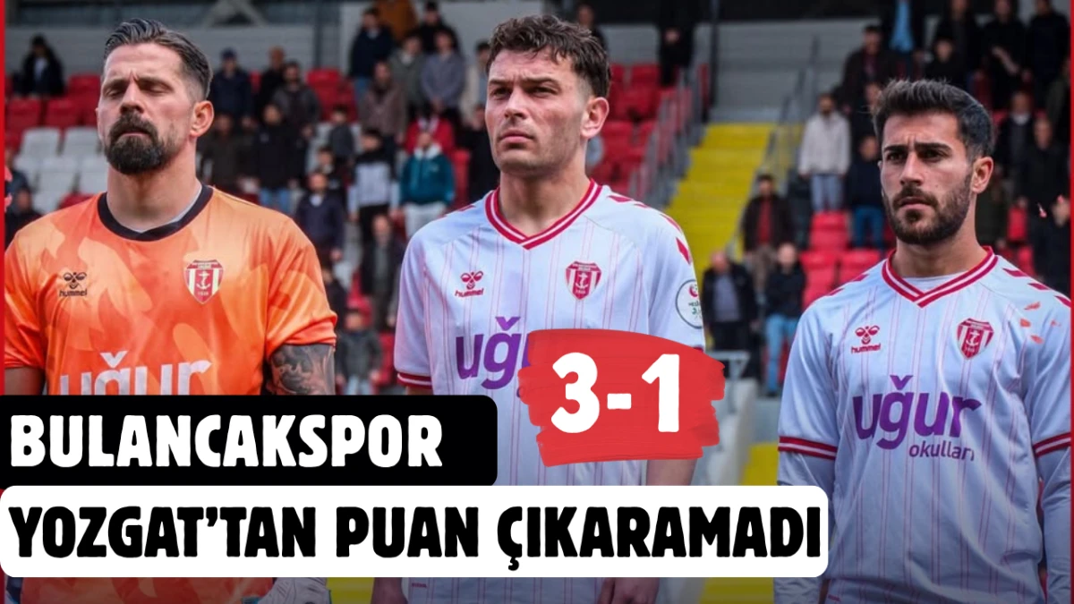 Bulancakspor Yozgat’tan Puan Çıkaramadı