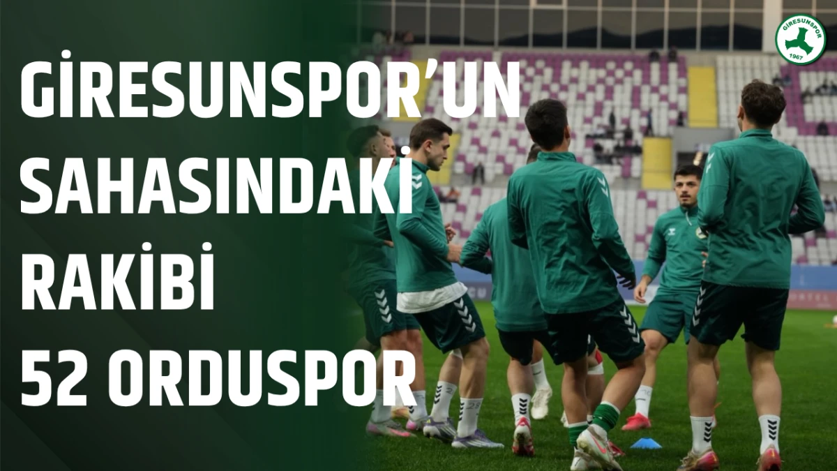 Giresunspor’un Sahasındaki Rakibi 52 Orduspor