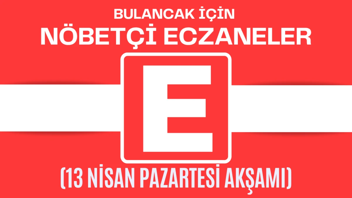 Bulancak İçin 13 Nisan Pazartesi Akşamı Nöbetçi Eczane Hangisi?