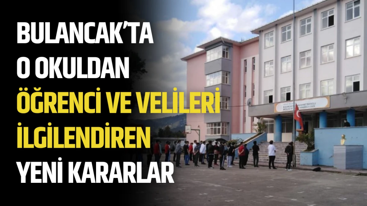 Bulancak’ta O Okuldan Öğrenci ve Velileri İlgilendiren Yeni Kararlar