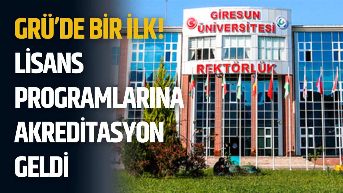 GRÜ’de Bir İlk! Lisans Programları Akreditasyon Aldı