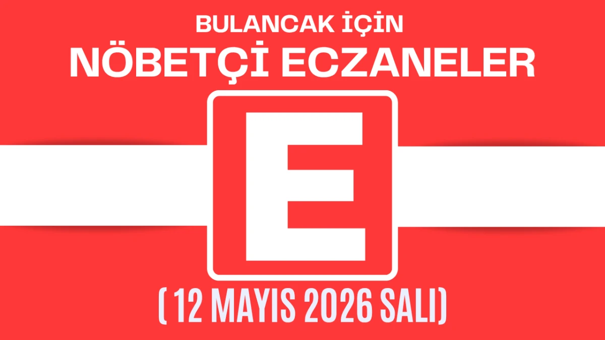 Bulancak İçin 12 Mayıs Salı Akşamı Nöbetçi Eczane Hangisi?
