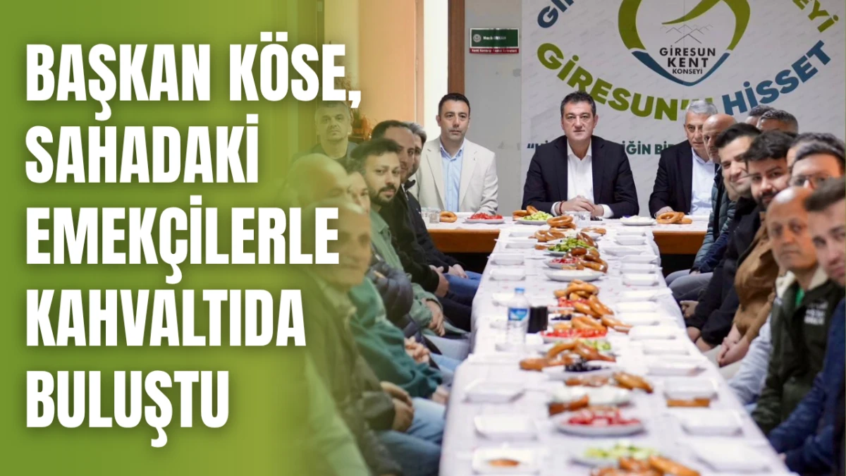Başkan Köse, Sahadaki Emekçilerle Kahvaltıda Buluştu
