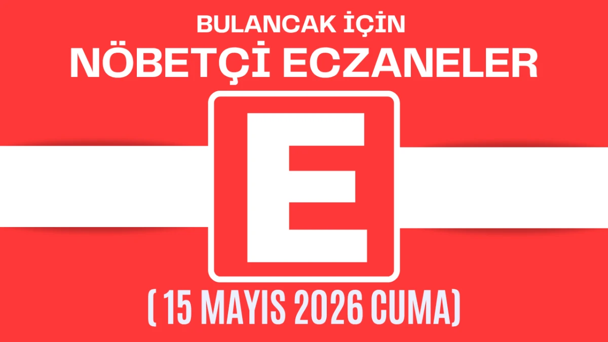 Bulancak İçin 15  Mayıs Cuma Akşamı Nöbetçi Eczane Hangisi?