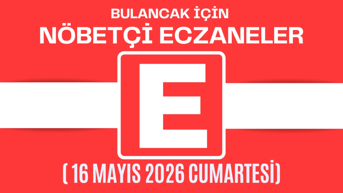 Bulancak İçin 16  Mayıs Cumartesi Günü Nöbetçi Eczane Hangisi?