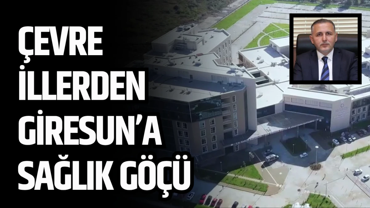 Çevre İllerden Giresun’a Sağlık Göçü