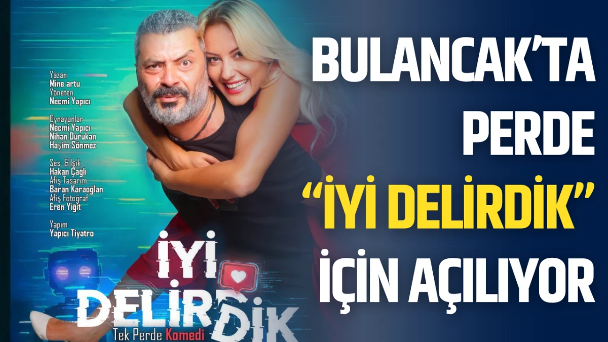 Bulancak’ta Perde  “İyi Delirdik”  İçin Açılıyor