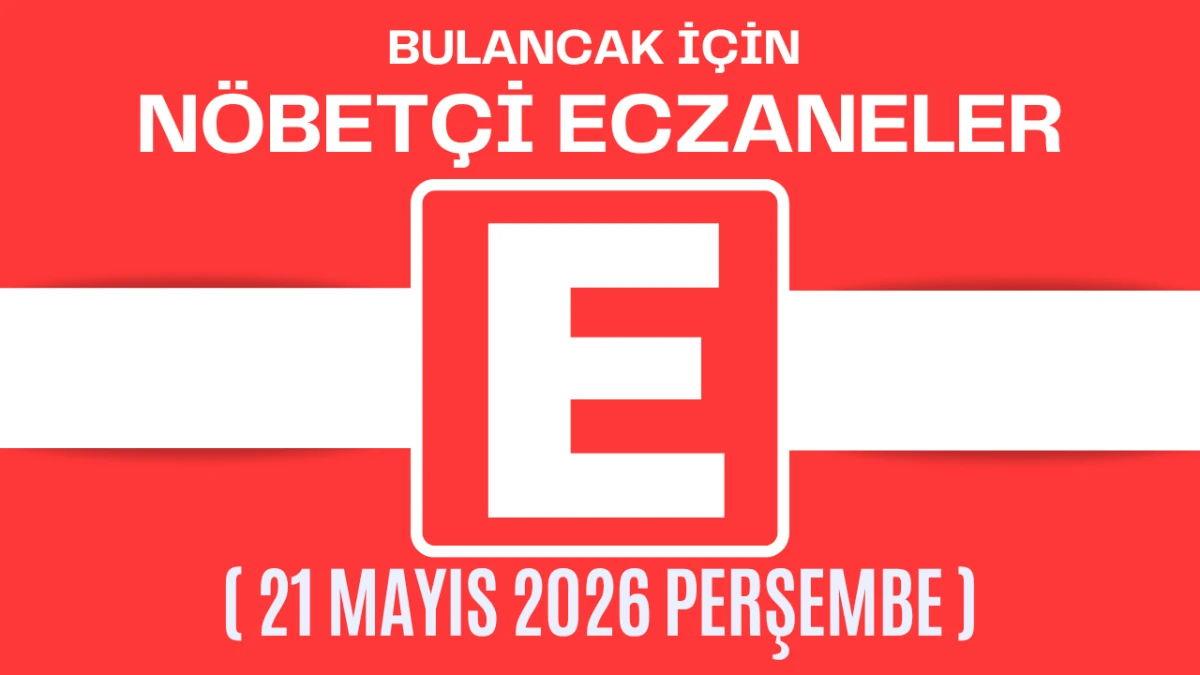 Bulancak İçin 21 Mayıs Perşembe Akşamı Nöbetçi Eczane Hangisi?